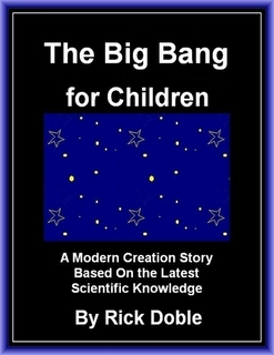 The Big Bang for Children: A Modern Creation Story Based On the Latest Scientific Knowledge